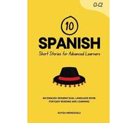 Duygu Mengioglu 10 Spanish Short Stories for Advanced Learners (C1-C (Tascabile)