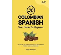 Duygu Mengioglu 20 Colombian Spanish Short Stories for Beginners (Tascabile)