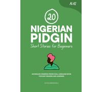 Duygu Mengioglu 20 Nigerian Pidgin Short Stories for Beginners: An E (Tascabile)