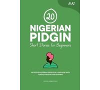 Duygu Mengioglu 20 Nigerian Pidgin Short Stories for Beginners (Tascabile)