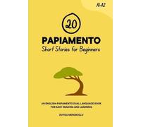 Duygu Mengioglu 20 Papiamento Short Stories for Beginners (Tascabile)