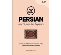 Duygu Mengioglu 20 Persian Short Stories for Beginners (Tascabile) Learn Persian