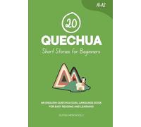 Duygu Mengioglu 20 Quechua Short Stories for Beginners (Tascabile) Learn Quechua