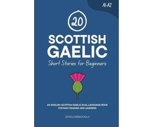 Duygu Mengioglu 20 Scottish Gaelic Short Stories for Beginners (Tascabile)