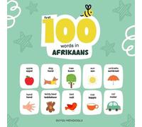 Duygu Mengioglu First 100 Words in Afrikaans, Afrikaans Language Lea (Tascabile)