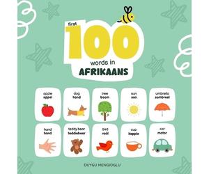 Duygu Mengioglu First 100 Words in Afrikaans, Afrikaans Language Lea (Tascabile)