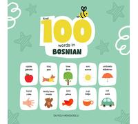 Duygu Mengioglu First 100 Words in Bosnian: Bosnian Language Learning for (Book)