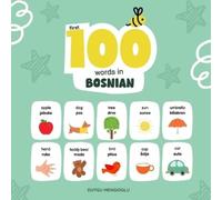 Duygu Mengioglu First 100 Words in Bosnian (Tascabile) Learn Bosnian
