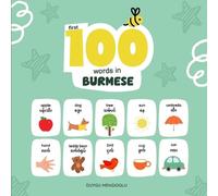 Duygu Mengioglu First 100 Words in Burmese (Tascabile) Learn Burmese