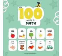 Duygu Mengioglu First 100 Words in Dutch (Tascabile) Learn Dutch
