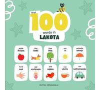 Duygu Mengioglu First 100 Words in Lakota (Tascabile) Learn Lakota Language