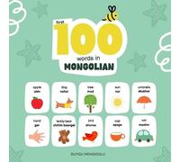 Duygu Mengioglu First 100 Words in Mongolian (Tascabile)