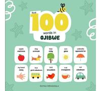 Duygu Mengioglu First 100 Words in Ojibwe (Tascabile) Learn Ojibwe