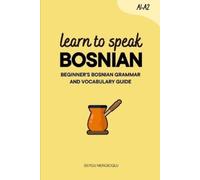 Duygu Mengioglu Learn to Speak Bosnian (Tascabile) Learn Bosnian