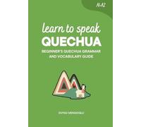 Duygu Mengioglu Learn to Speak Quechua (Tascabile) Learn Quechua
