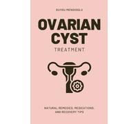 Duygu Mengioglu Ovarian Cyst Treatment (Tascabile)