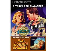 Dvd E' Tardi Per Piangere / N.N. Vigilata Speciale