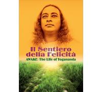 DVD IL SENTIERO DELLA FELICITA' - AWAKE THE LIFE OF YOGANANDA
