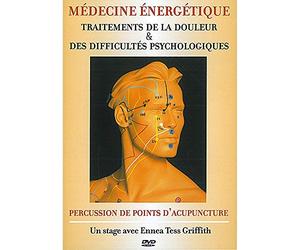 DVD Médecine Énergétique Vol 3 - PROTOCOLE 7 POINTS D'ACUPUNCTURE, Techniques de libération de la douleur et des souffrances émotionnelles