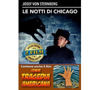 Notti Di Chicago (Le) / Tragedia Americana (Una) (Regione 2 PAL) - Josef V...
