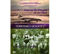 DVD Territoires Desertes 1 Dans les Fils d'Argent de Tes Robes le Miroir aux Alouettes