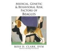 DVM Ross D Clar Medical, Genetic & Behavioral Risk Factors of Beagle (Tascabile)