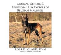 DVM Ross D Clar Medical, Genetic & Behavioral Risk Factors of Belgia (Tascabile)