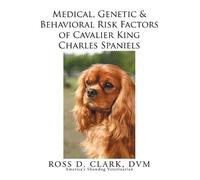 DVM Ross D Clar Medical, Genetic & Behavioral Risk Factors of Cavali (Tascabile)