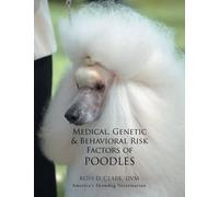 DVM Ross D Clar Medical, Genetic & Behavioral Risk Factors of Poodle (Tascabile)