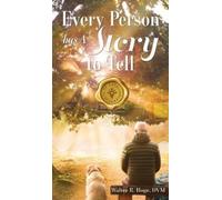 DVM Walter R Hoge Every Person Has A Story To Tell (Copertina rigida)