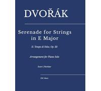 Dvořák - Serenade for Strings in E Major: II. Tempo di Valse, Op. 22 (arrangement for Piano Solo)
