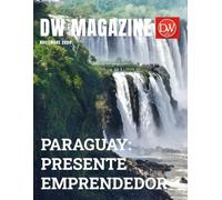 DW MAGAZINE NOVIEMBRE 2024: ESPECIAL PARAGUAY