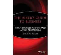 Dwain M. DeVille The Biker's Guide to Business (Copertina rigida)