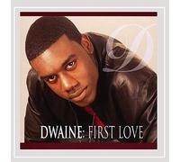 Dwaine - First Love