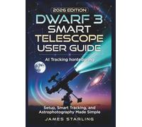 Dwarf 3 Smart Telescope User Guide (2026 Edition): Setup, Smart Tracking, and Astrophotography Made Simple