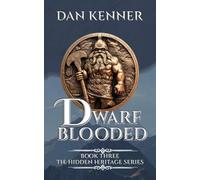 Dwarf Blooded: Book Three of The Hidden Heritage Series: 3