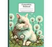 Dwarf Rabbit Days with Dandelion Whispers loral Wide Ruled Paper Composition Notebook: Dwarf Rabbit Dandelion Flowers Floral Diary Journal Notebook for Bunny Lovers; 8.5x11 inch with 120 Lined Page