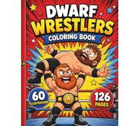 Dwarf Wrestlers Coloring Book: Funny Wrestling Dwarfs, Action-Packed Scenes & Creative Fun for Kids Ages 4-8 | 60 Illustrations, 126 Pages