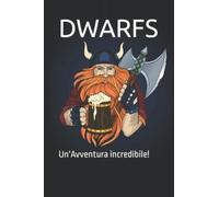 DWARFS: Un'Avventura incredibile!