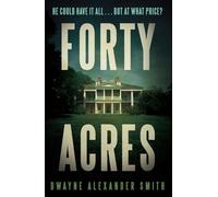 Dwayne Alexander Smith Forty Acres (Tascabile)