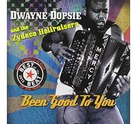 Dwayne Dopsie & The Zydeco Hellraisers - Been Good To You