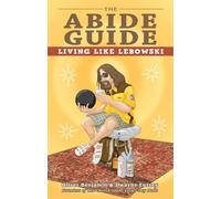 Dwayne Eutsey Oliver Benjamin The Abide Guide (Tascabile)