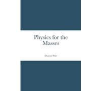 Dwayne Fries Physics for the Masses (Tascabile)