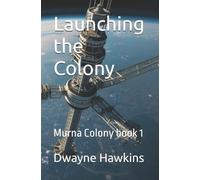 Dwayne Hawkins Launching the Colony (Tascabile) Murna Colony