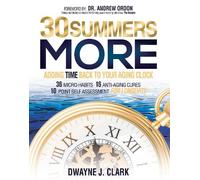 Dwayne J. Clark 30 Summers More (Copertina rigida)