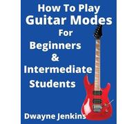 Dwayne Jenkins How To Play Guitar Modes (Tascabile)