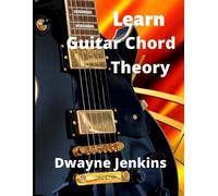 Dwayne Jenkins Learn Guitar Chord Theory (Tascabile)