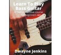Dwayne Jenkins Learn to Play Bass Guitar (Tascabile)