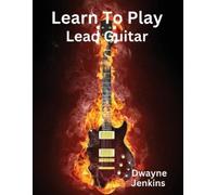 Dwayne Jenkins Learn To Play Lead Guitar (Tascabile)