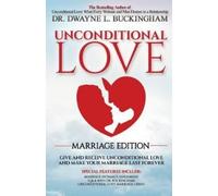 Dwayne L Buckingham Unconditional Love Marriage Edition (Tascabile)
